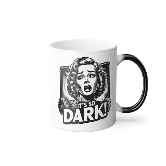 "It's So Dark!" Color Morphing Mug, 11oz